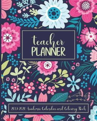 Book cover for Teacher Planner 2019-2020 Academic Calendar and Coloring Book