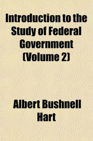 Cover of Introduction to the Study of Federal Government (Volume 2)