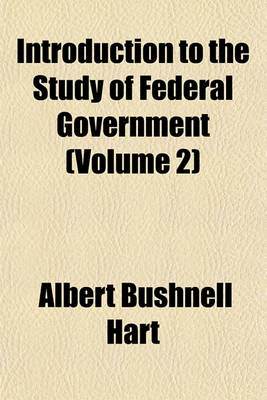 Book cover for Introduction to the Study of Federal Government (Volume 2)