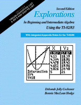 Book cover for Explorations in Beginning and Intermediate Algebra Using the TI-82/83