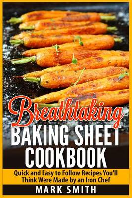 Book cover for Breathtaking Baking Sheet Cookbook