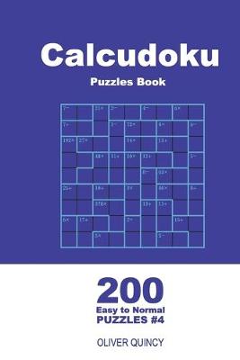 Cover of Calcudoku Puzzles Book - 200 Easy to Normal Puzzles 9x9 (Volume 4)