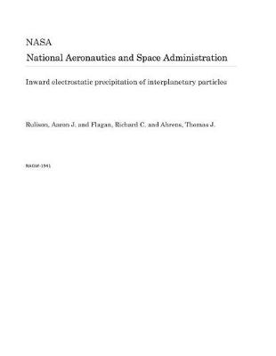 Book cover for Inward Electrostatic Precipitation of Interplanetary Particles