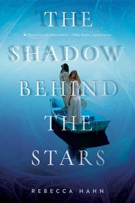 Shadow Behind the Stars by Rebecca Hahn