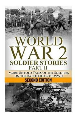 Cover of World War 2 Soldier Stories Part II