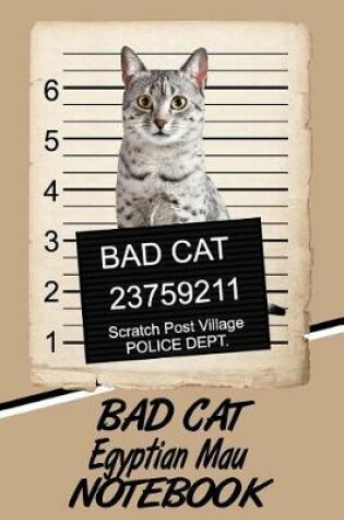 Cover of Bad Cat Egyptian Mau Notebook