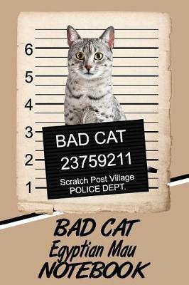 Book cover for Bad Cat Egyptian Mau Notebook