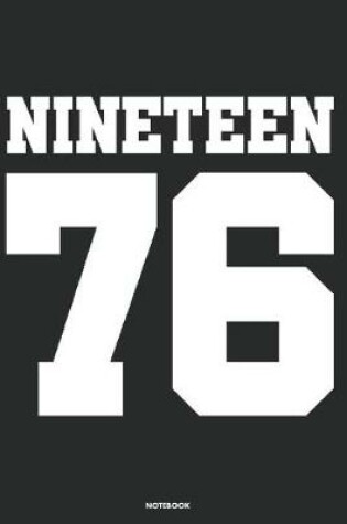 Cover of Nineteen 76 Notebook