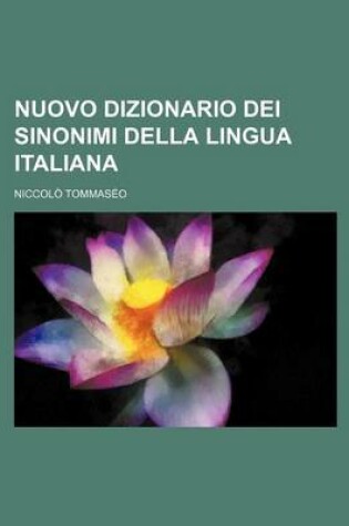 Cover of Nuovo Dizionario Dei Sinonimi Della Lingua Italiana