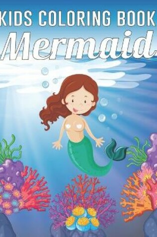 Cover of Kids Coloring Book Mermaid