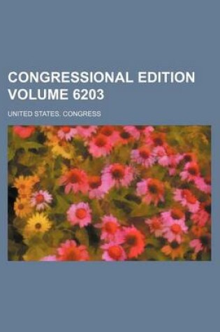 Cover of Congressional Edition Volume 6203