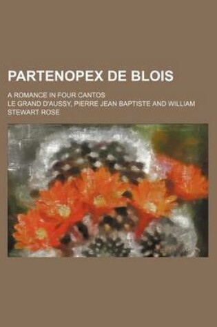 Cover of Partenopex de Blois; A Romance in Four Cantos