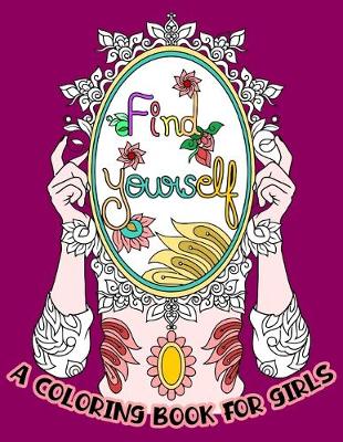 Book cover for Find yourself A COLORING BOOK FOR GIRLS