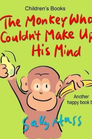 Cover of The Monkey Who Couldn't Make Up His Mind