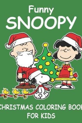 Cover of Funny Snoopy Christmas Coloring Book For Kids