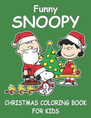 Book cover for Funny Snoopy Christmas Coloring Book For Kids