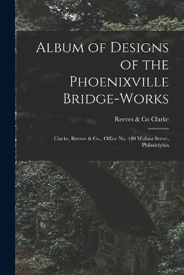 Cover of Album of Designs of the Phoenixville Bridge-works [microform]