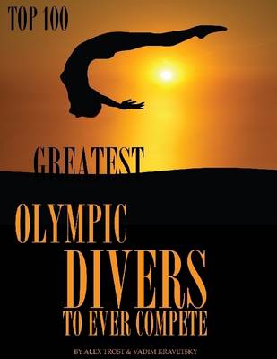 Book cover for Greatest Olympic Divers to Ever Compete: Top 100