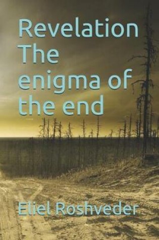 Cover of Revelation the Enigma of the End