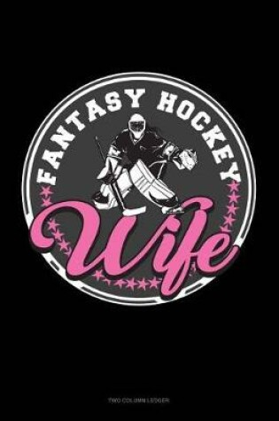 Cover of Fantasy Hockey Wife