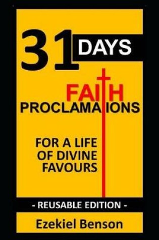 Cover of 31 Days Faith Proclamations for a Life of Divine Favours