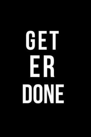 Cover of Get Er Done