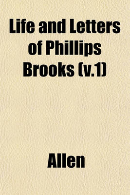 Book cover for Life and Letters of Phillips Brooks (V.1)