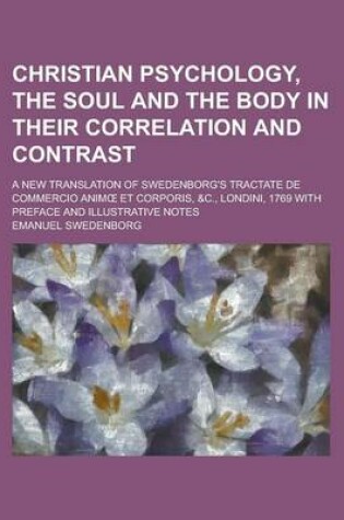 Cover of Christian Psychology, the Soul and the Body in Their Correlation and Contrast