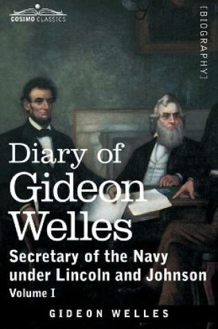 Cover of Diary of Gideon Welles, Volume I