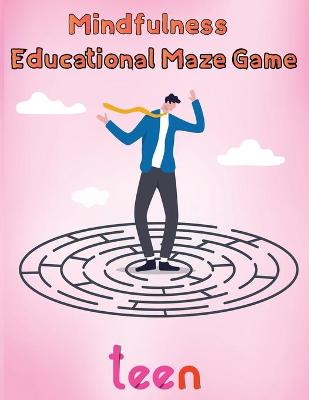 Book cover for Mindfulness Educational Maze Game Teen