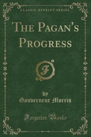 Cover of The Pagan's Progress (Classic Reprint)