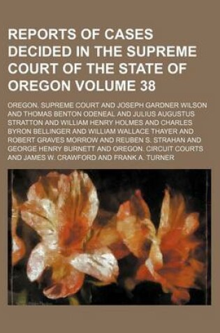 Cover of Reports of Cases Decided in the Supreme Court of the State of Oregon Volume 38