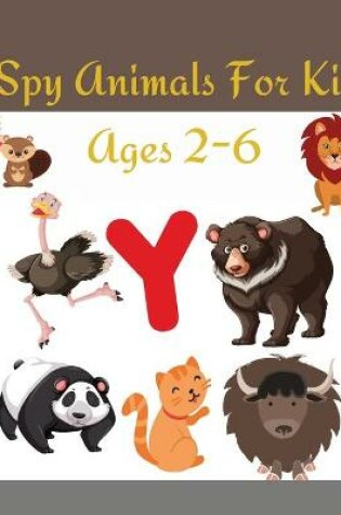 Cover of I Spy Animals For Kids Ages 2-6