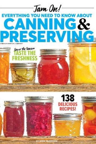 Cover of Jam On! All There Is To Know About Canning & Preserving