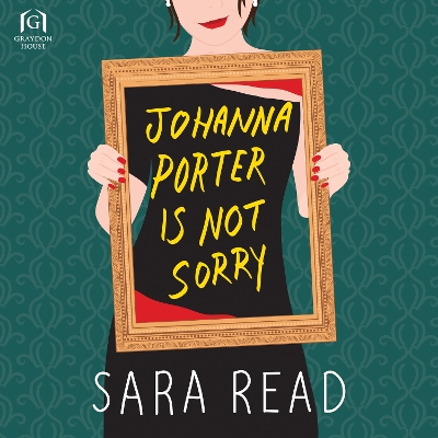 Johanna Porter is Not Sorry by Sara Read