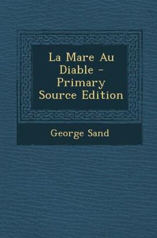 Cover of La Mare Au Diable - Primary Source Edition