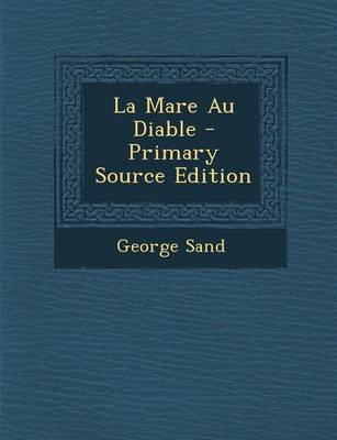 Book cover for La Mare Au Diable - Primary Source Edition
