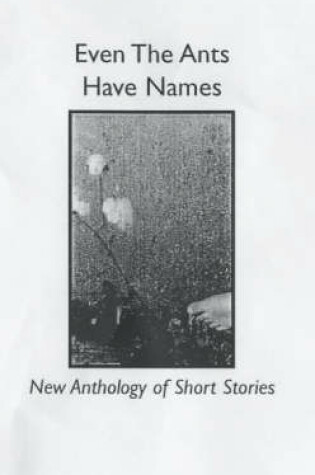 Cover of Even the Ants Have Names