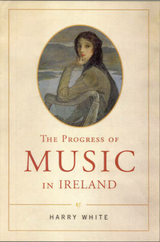 Cover of The Progress of Music in Ireland
