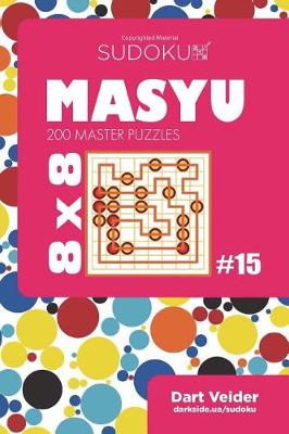 Cover of Sudoku Masyu - 200 Master Puzzles 8x8 (Volume 15)