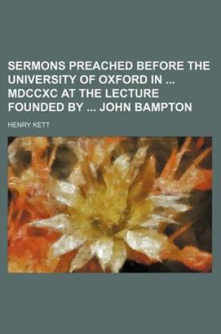 Cover of Sermons Preached Before the University of Oxford in MDCCXC at the Lecture Founded by John Bampton