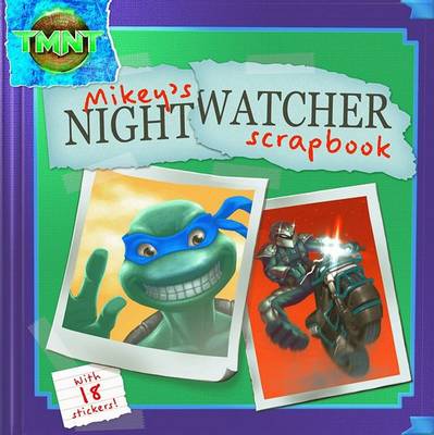 Book cover for Mikey's Nightwatcher Scrapbook