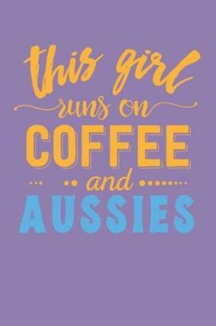 Cover of This Girl Runs on Coffee and Aussies