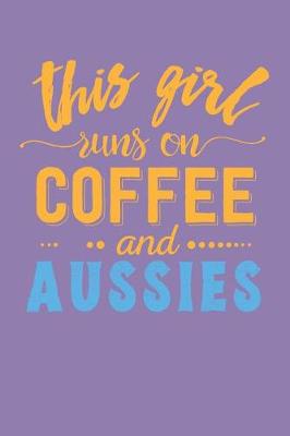 Book cover for This Girl Runs on Coffee and Aussies