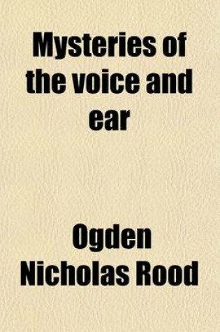 Cover of Mysteries of the Voice and Ear