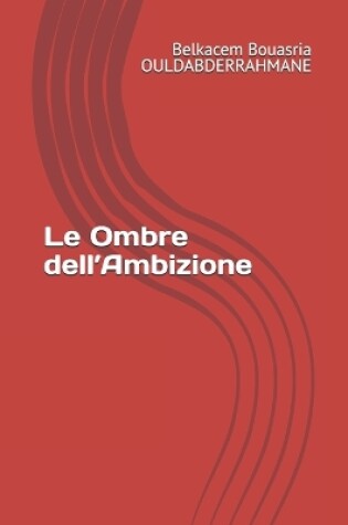 Cover of Le Ombre dell'Ambizione