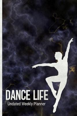 Cover of Dance Life Undated Weekly Planner