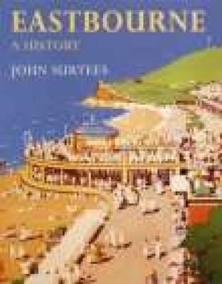 Book cover for Eastbourne A History