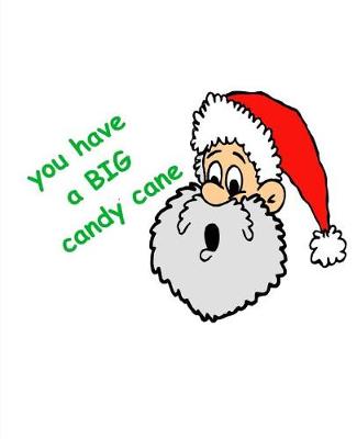 Cover of Funny Christmas Comp Book Santa Claus Surprised You Big Candy Cane 130 Pages