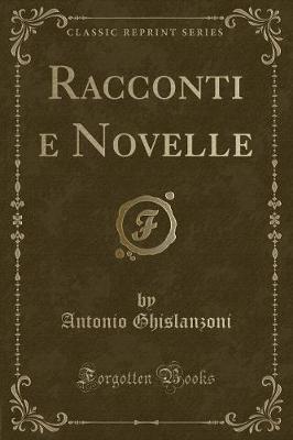 Book cover for Racconti E Novelle (Classic Reprint)